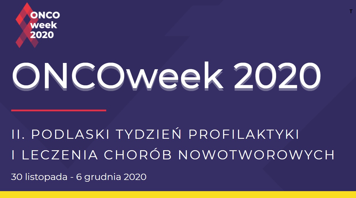 ONCOweek 2020 – II Podlaski Tydzień Profilaktyki i Leczenia Chorób Nowotworowych