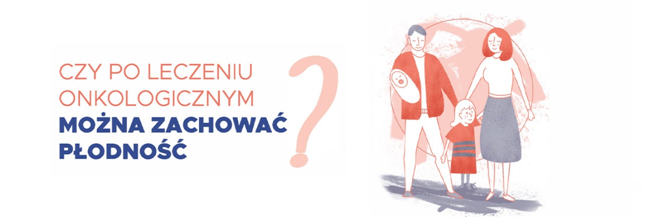 Bezpłatna infolinia zachowania płodności pacjentów po leczeniu onkologicznym (tel.+48 793 555 238)